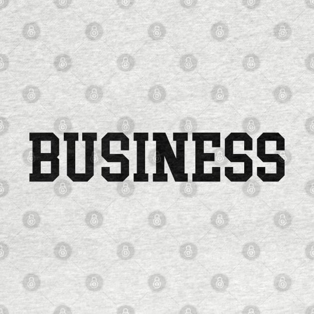 Business - Large, Black Font by coyoteandroadrunner